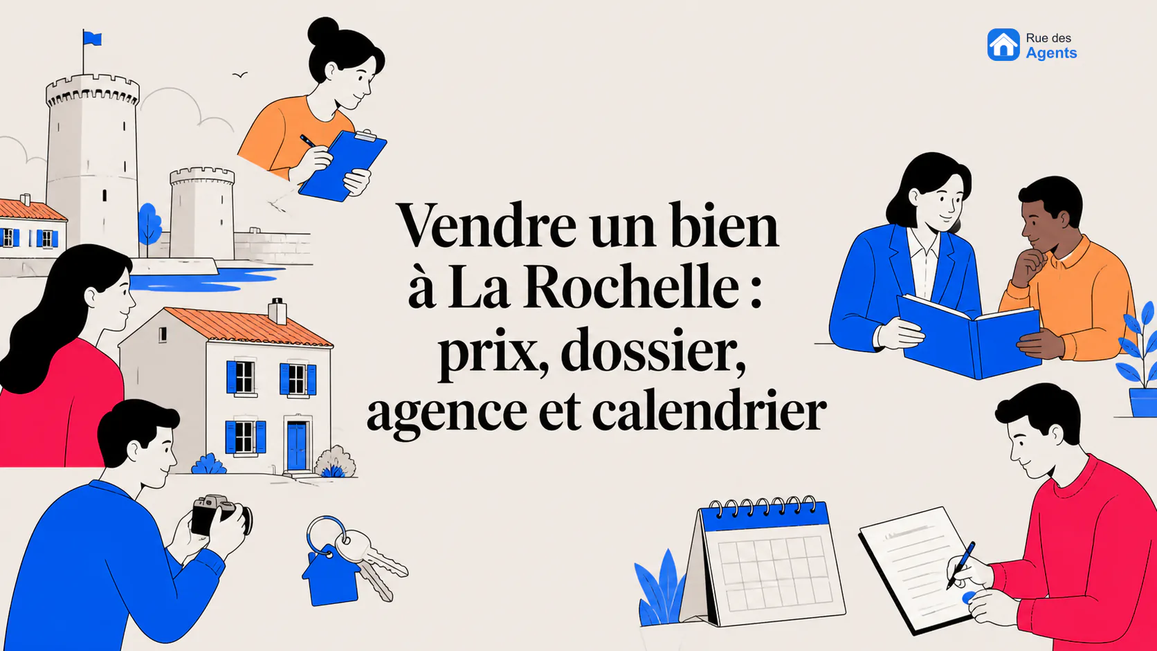 Vendre un bien à La Rochelle : prix, dossier, agence et calendrier — parcours illustré Rue des Agents